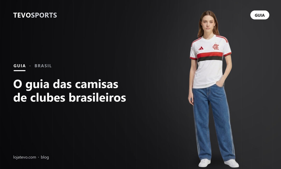 Camisas de clubes brasileiros: guia dos principais times
