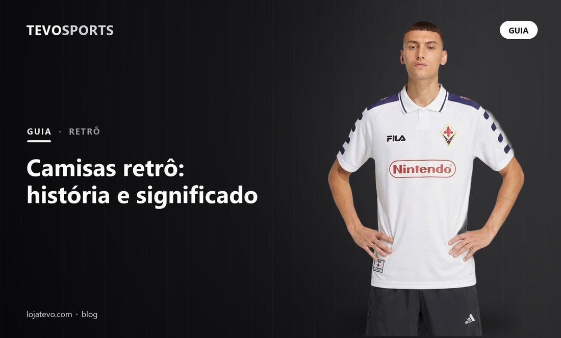 Camisas retrô: o significado delas para os torcedores