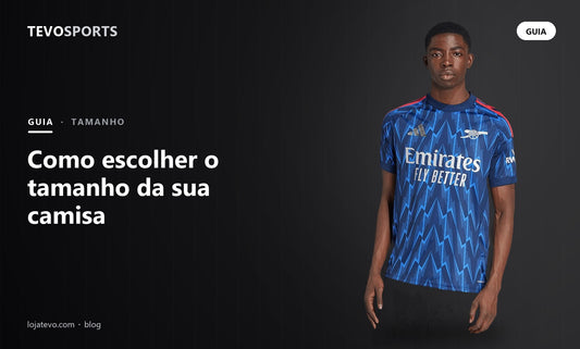 Como escolher o tamanho correto de uma camisa de futebol