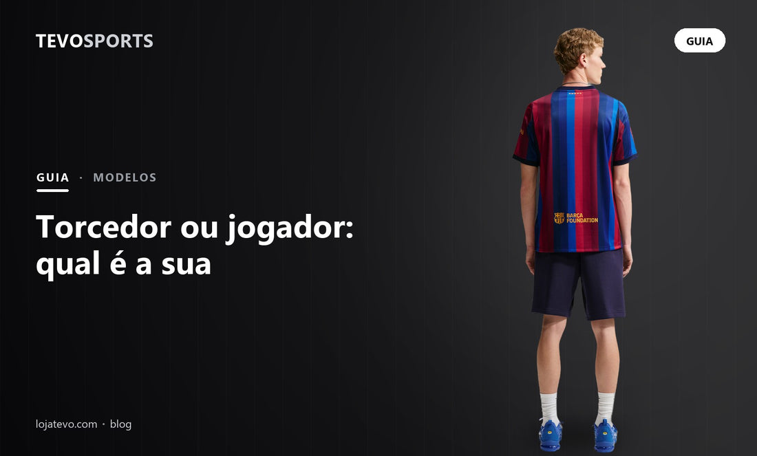 Diferença entre camisa torcedor e jogador: qual escolher